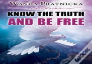 Know The Truth & Be Free