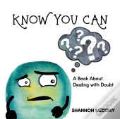 Know You Can