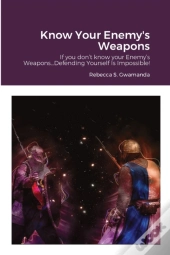 Know Your Enemy'S Weapons
