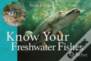 Know Your Freshwater Fishes