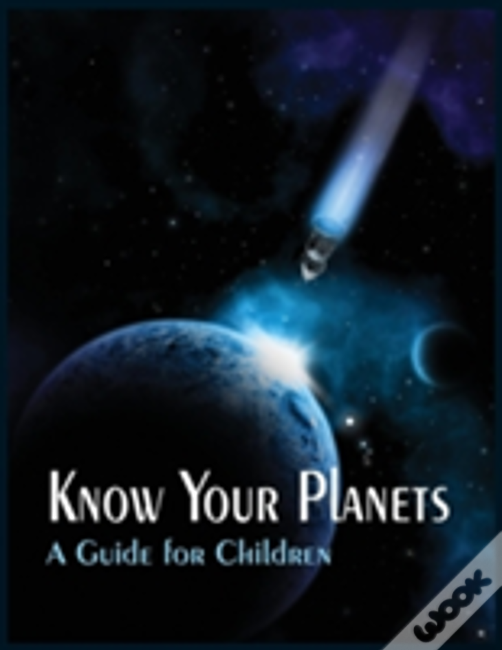 Know Your Planets: A Guide For Children