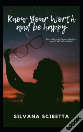 Know Your Worth And Be Happy