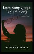 Know Your Worth And Be Happy