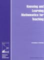 Knowing And Learning Mathematics For Teaching - Preview
