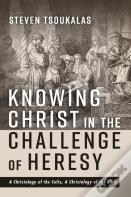 Knowing Christ In The Challenge Of Heresy