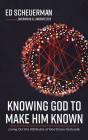Knowing God To Make Him Known - Preview