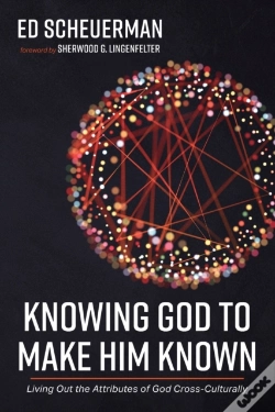 Capa do artigo Knowing God To Make Him Known