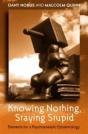 Knowing Nothing, Staying Stupid - Preview