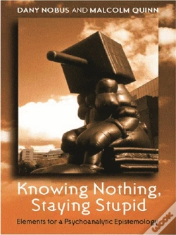 Capa do artigo Knowing Nothing, Staying Stupid