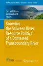 Knowing The Salween River: Resource Politics Of A Contested Transboundary River - Preview