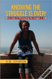 Knowing The Struggle Is Over!