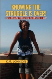 Knowing The Struggle Is Over!