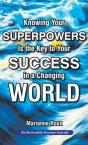 Knowing Your Superpowers Is The Key To Your Success In A Changing World - Preview