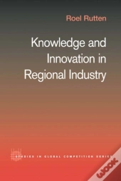 Knowledge And Innovation In Regional Industry