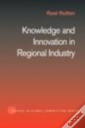 Knowledge And Innovation In Regional Industry