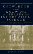Knowledge And Knowing In Library And Information Science