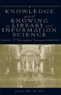 Knowledge And Knowing In Library And Information Science - Preview