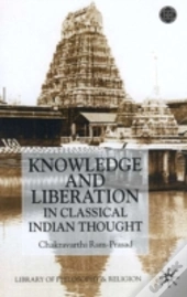 Knowledge And Liberation In Classical Indian Thou