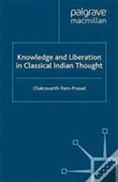 Knowledge And Liberation In Classical Indian Thou