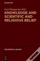 Knowledge And Scientific And Religious Belief