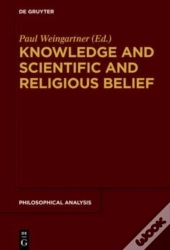 Knowledge And Scientific And Religious Belief