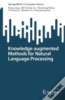 Knowledge-Augmented Methods For Natural Language Processing