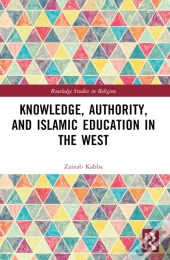 Knowledge, Authority, And Islamic Education In The West