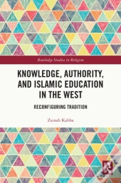 Knowledge, Authority, And Islamic Education In The West