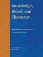 Knowledge, Belief, And Character - Preview