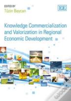 Knowledge Commercialization And Valorization In Regional Economic Development