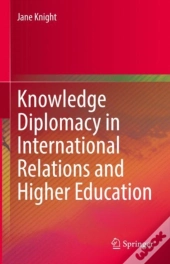 Knowledge Diplomacy In International Relations And Higher Education