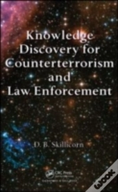 Knowledge Discovery For Counterterrorism And Law Enforcement