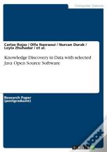 Knowledge Discovery In Data With Selected Java Open Source Software