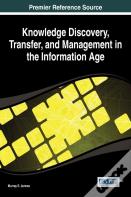 Knowledge Discovery, Transfer, And Management In The Information Age