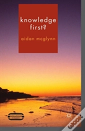 Knowledge First?