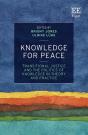 Knowledge For Peace - Transitional Justice And The Politics Of Knowledge In Theory And Practice - Preview