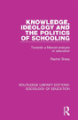 Knowledge, Ideology And The Politics Of Schooling - Preview