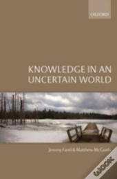 Knowledge In An Uncertain World
