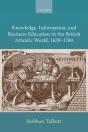 Knowledge, Information, And Business Education In The British Atlantic World, 1620â€“1760 - Preview