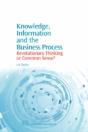Knowledge, Information And The Business Process - Preview