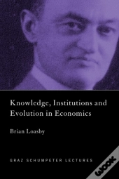 Knowledge, Institutions And Evolution In Economics