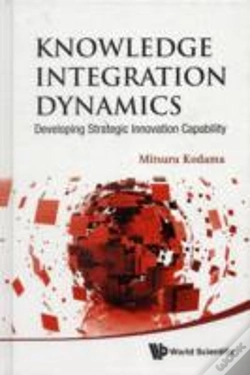 Capa do artigo Knowledge Integration Dynamics: Developing Strategic Innovation Capability