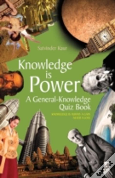 Knowledge Is Power: A General-Knowledge Quiz Book