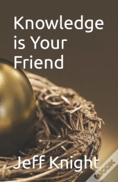 Knowledge Is Your Friend
