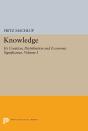 Knowledge: Its Creation, Distribution And Economic Significance, Volume I - Preview