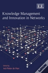 Knowledge Management And Innovation In Networks