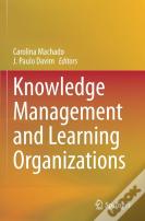 Knowledge Management And Learning Organizations