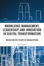 Knowledge Management, Leadership, And Innovation In Digital Transformation - Preview