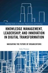 Knowledge Management, Leadership, And Innovation In Digital Transformation