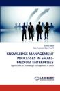 Knowledge Management Processes In Small-Medium Enterprises - Preview